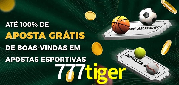 777tiger Ate 100% de Aposta Gratis